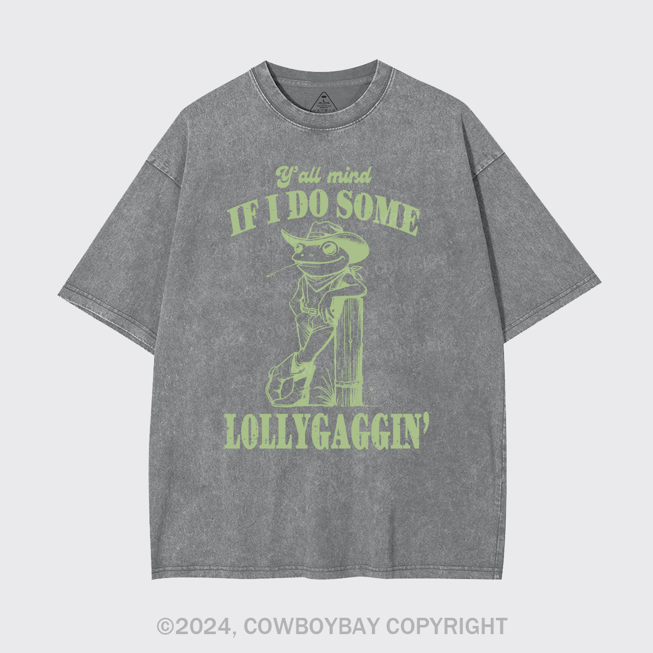 Y'all Mind If I Do Some Lollygagging? Garment-dye Tees