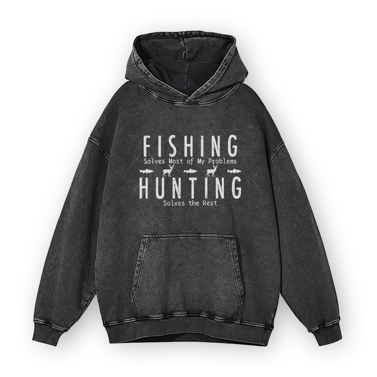 Fishing Hunting Solves Most Of My Problems Solves The Rest Garment-Dye Hoodies