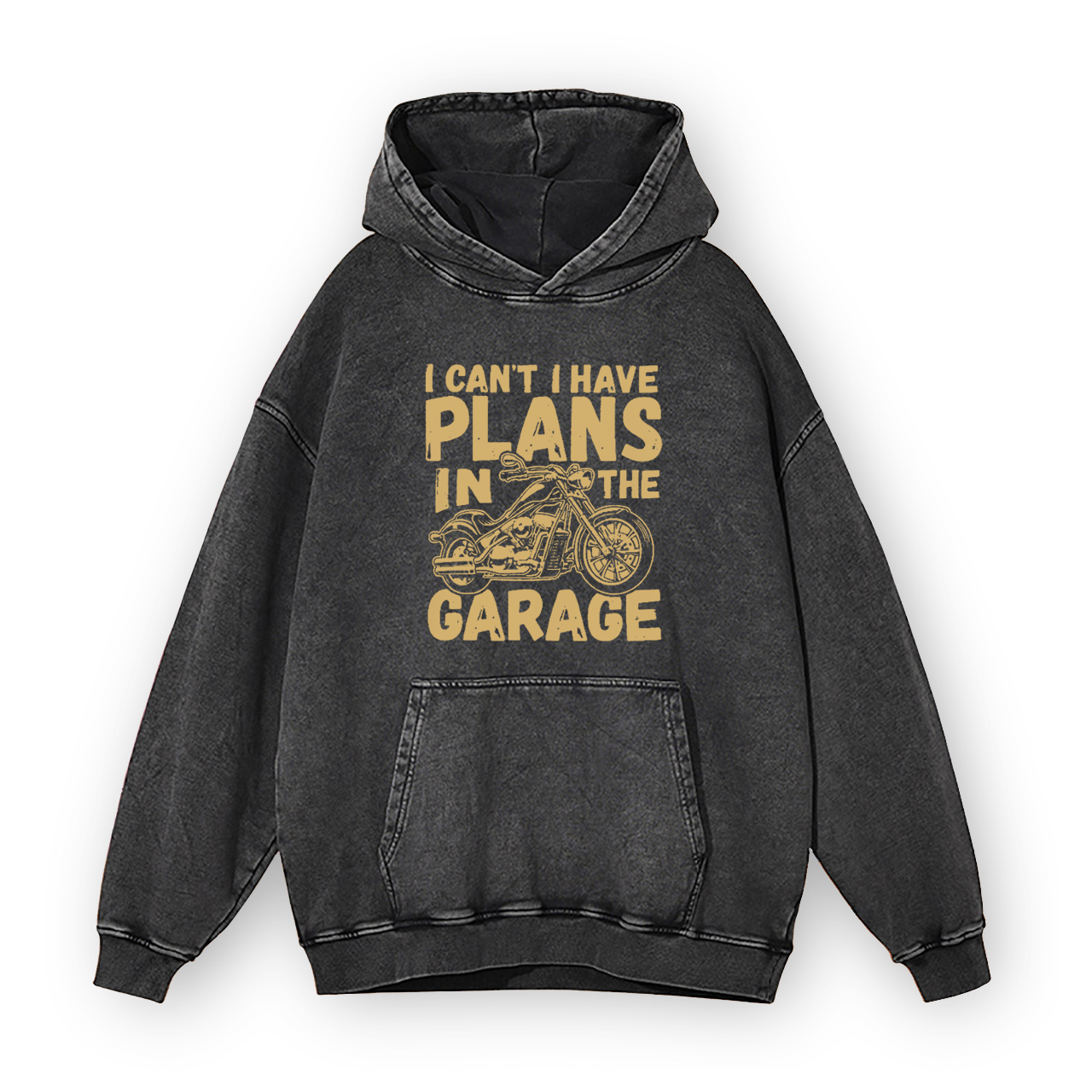 I Can't I Have Plans In The Garage Funny Motorcycle Garment-Dye Hoodies