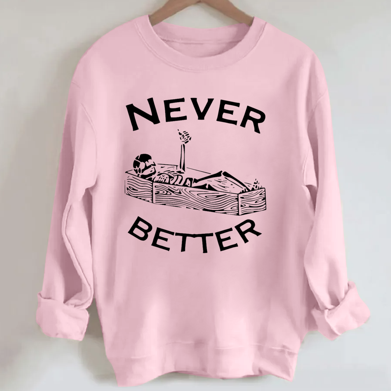 Never Better Skeleton Halloween Sweatshirt