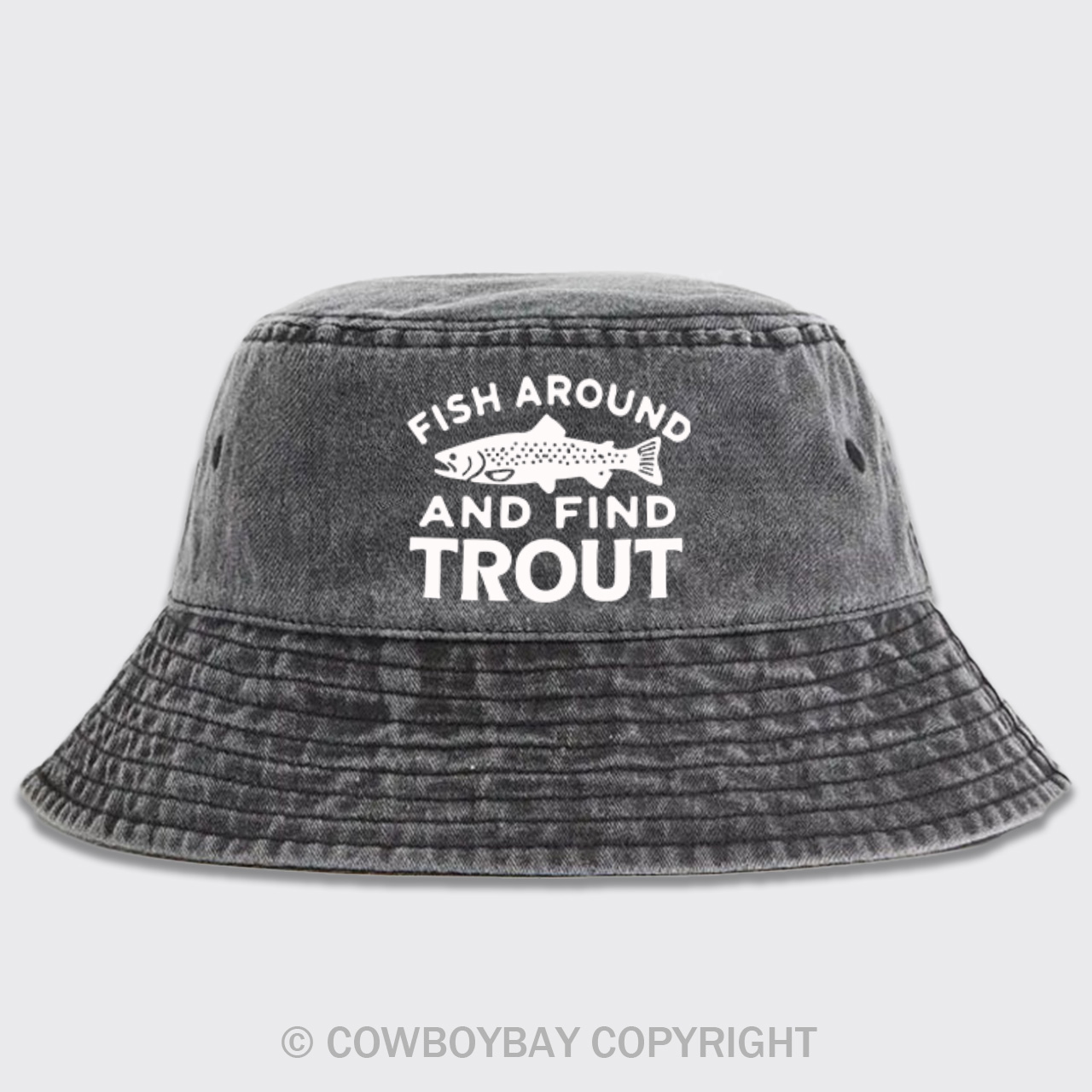 Fish Around and Find Trout Bucket Hat