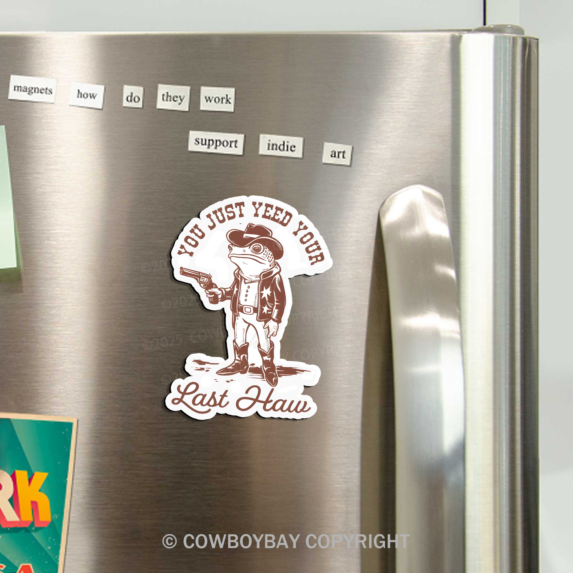 You Just Yeed Your Last Haw Fridge Magnet
