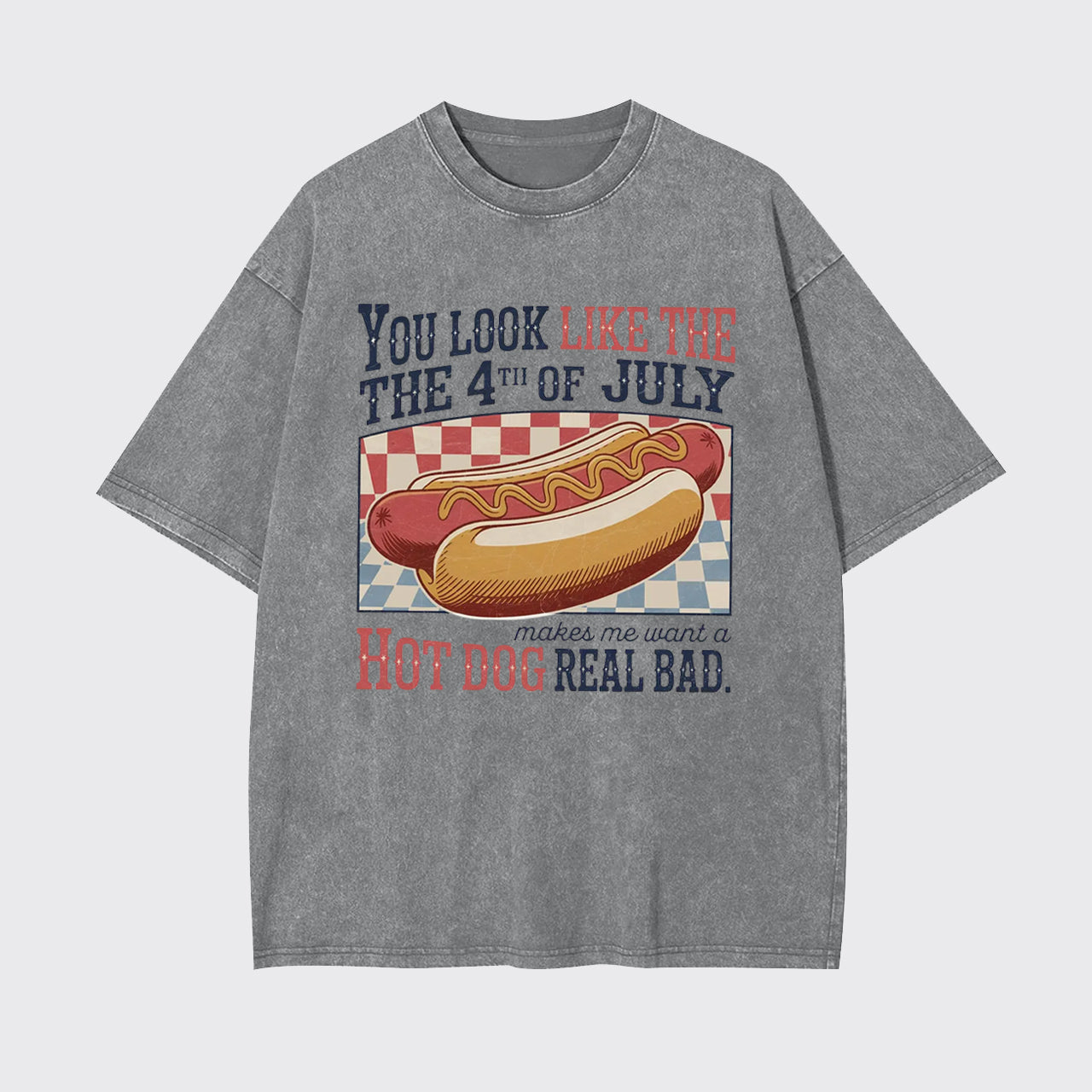 Funny 4th July-Makes Me Want A Hot Dog Garment-dye Tees