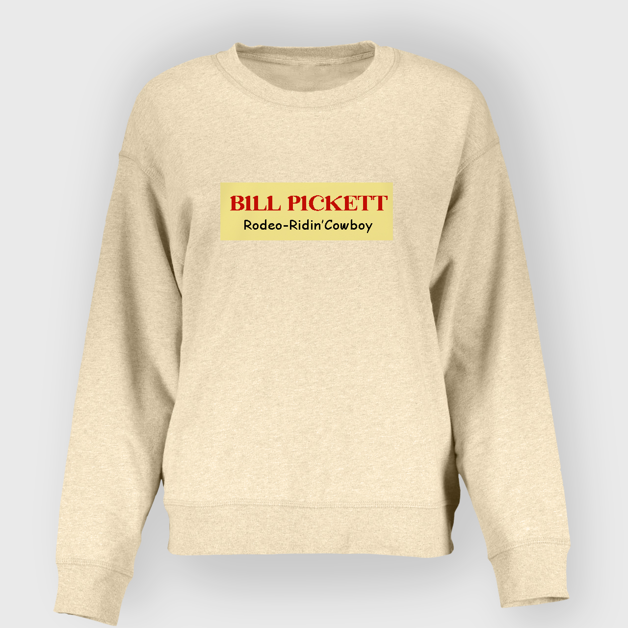 BILL PICKETT: RODEO-RIDIN' COWBOY Sweatshirt