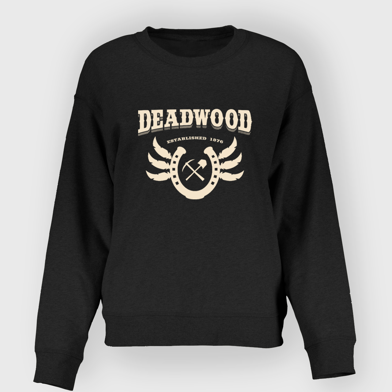 Deadwood. Established 1876 Sweatshirt