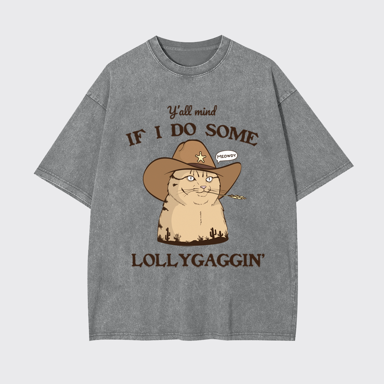 Y'all Mind If I Do Some Lollygaggin CatGarment-dye Tees