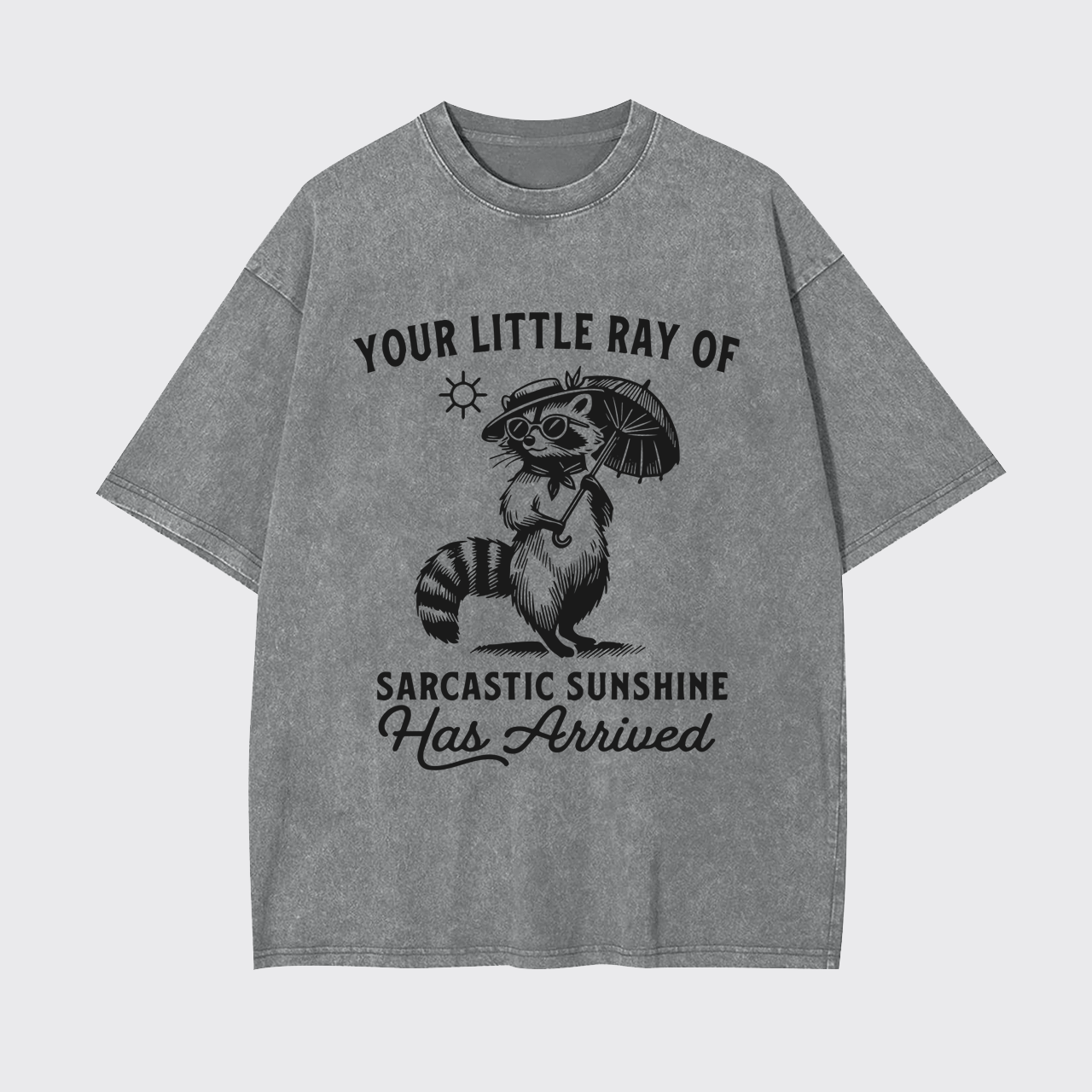 Your Little Ray Of Sarcastic Sunshine Garment-dye Tees