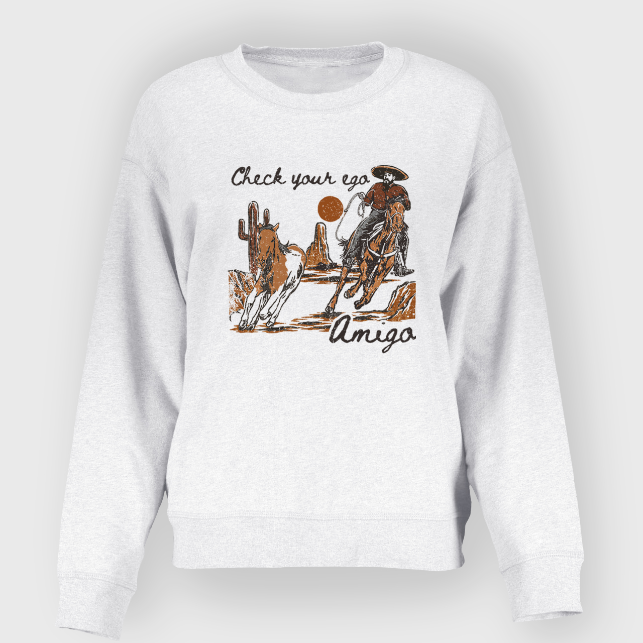 Check Your Ego Amigo Sweatshirt