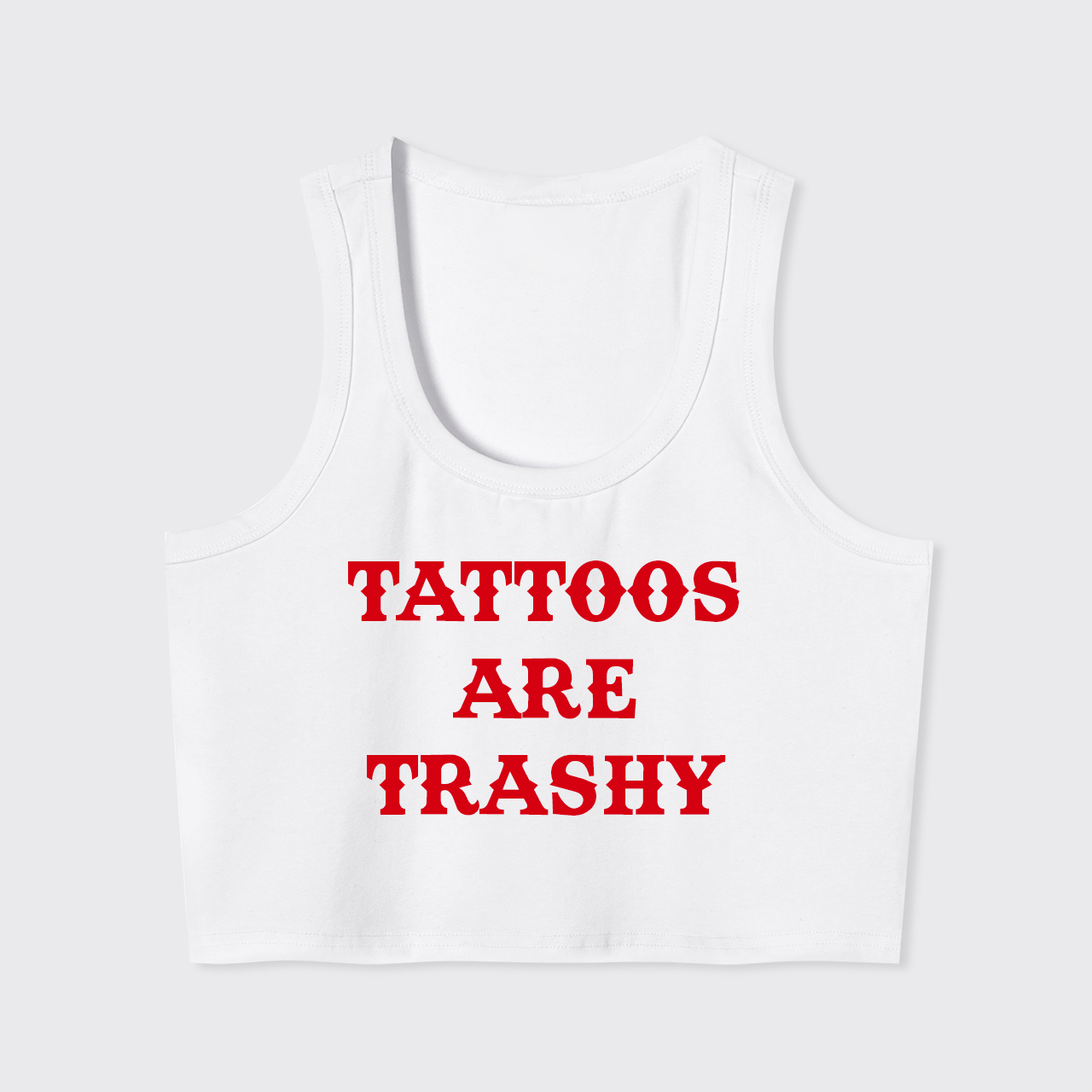 Tattoos Are Trashy Tank Top