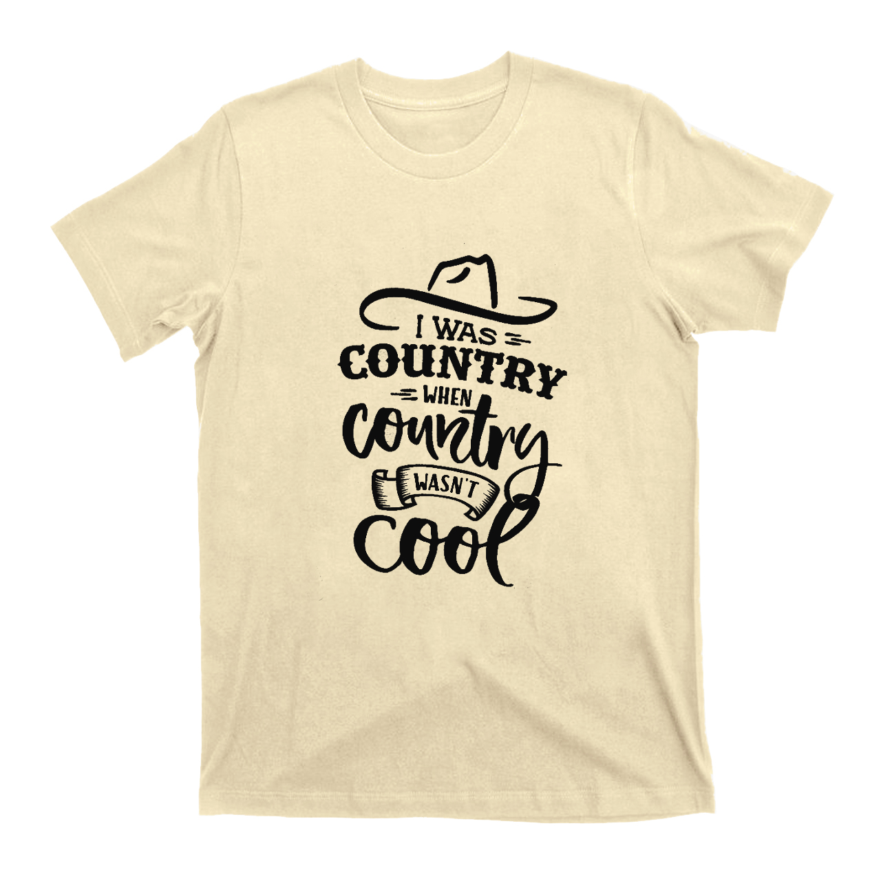 I Was Country When Country Wasn't Cool T-Shirts