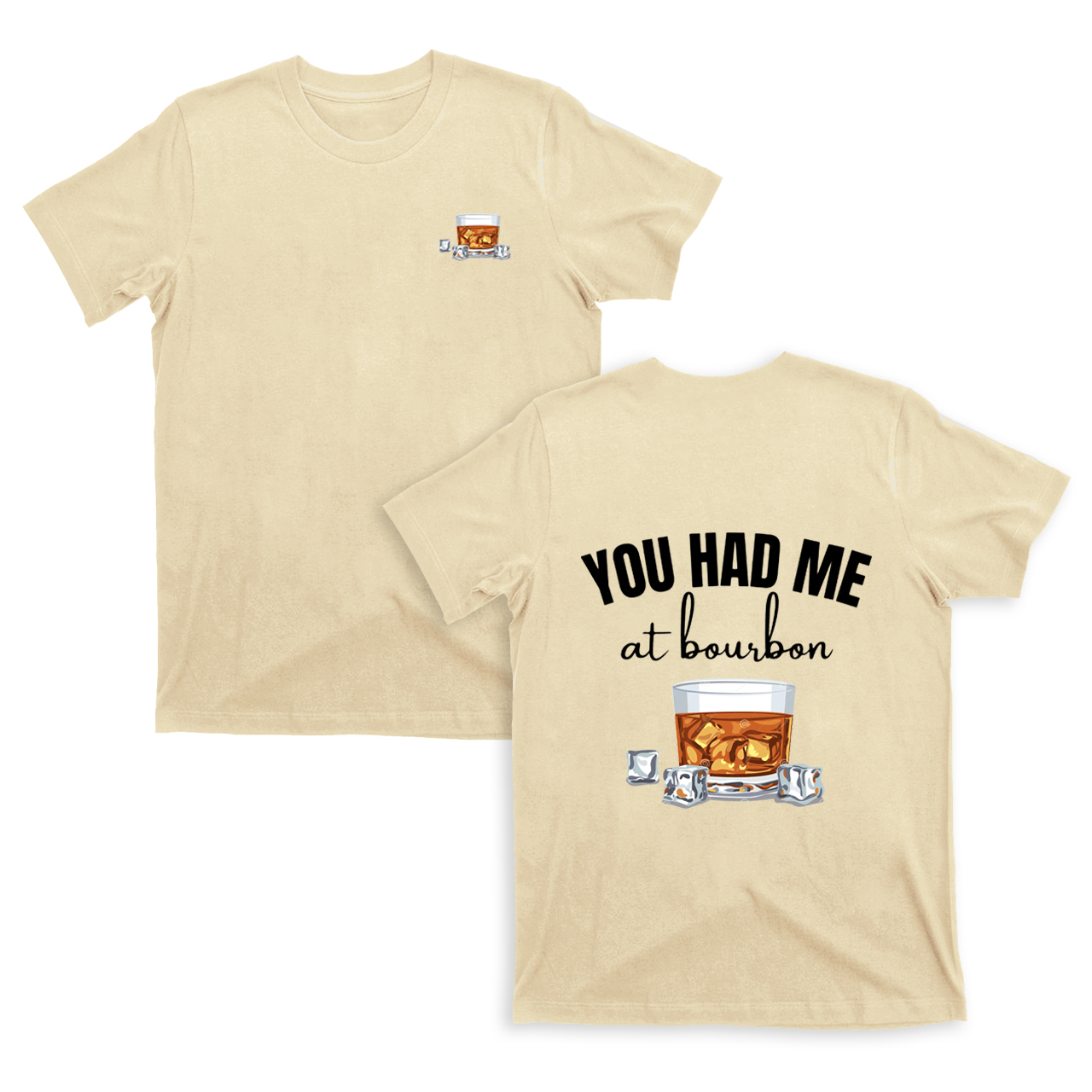 You Had Me At Bourbon T-Shirts