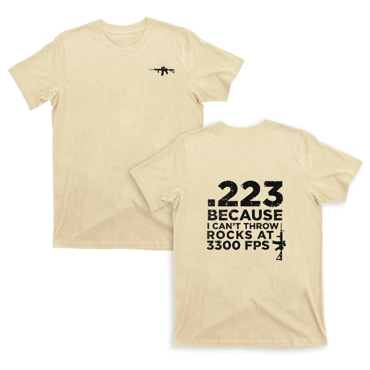 .223 Because I Can't Throw Rocks At 3300 Fps Gun T-shirt