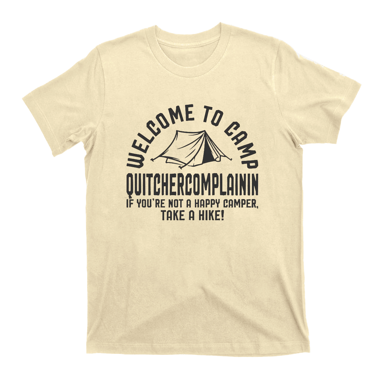 Welcome To Camp Quitchercomplainin T-Shirt
