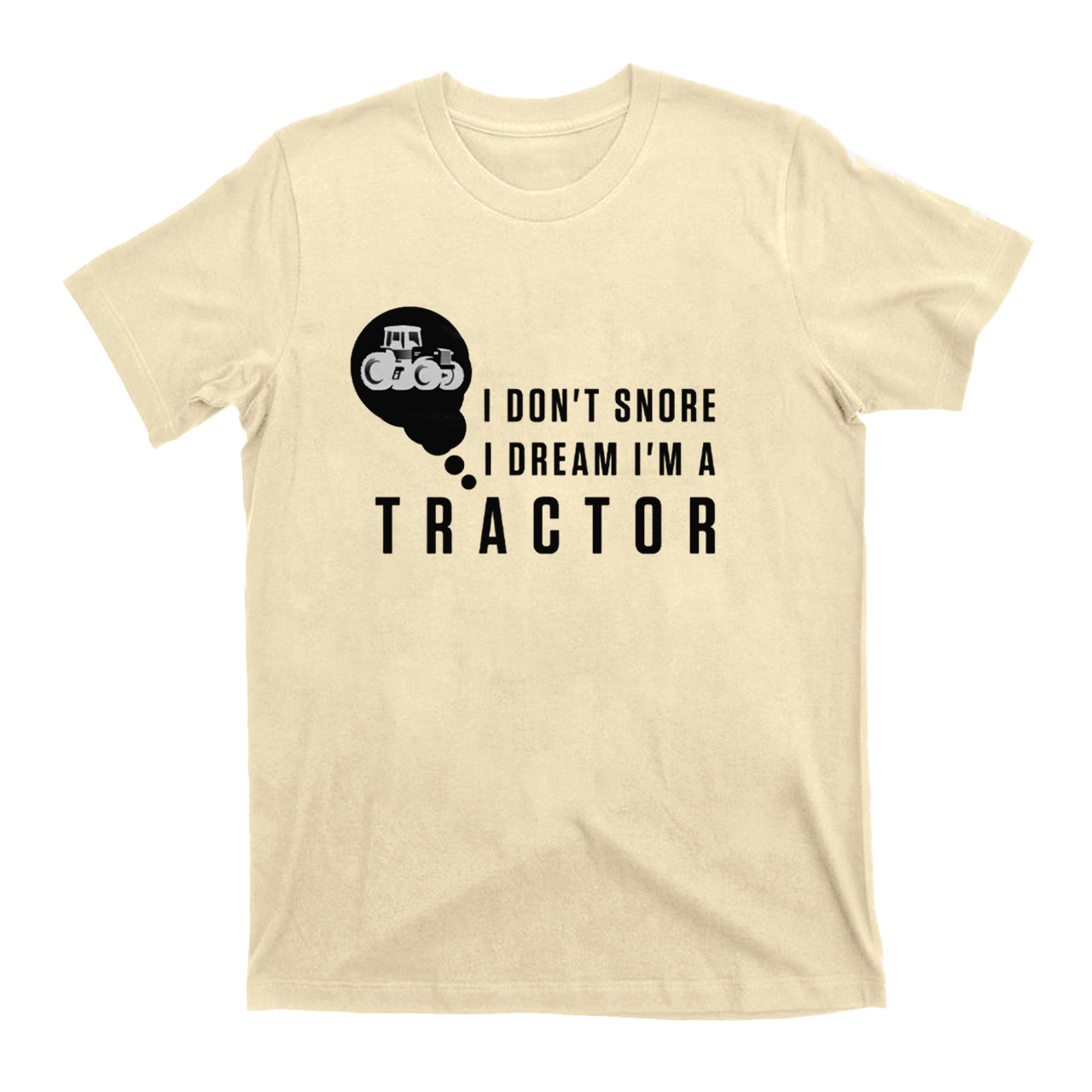 I Dream I'm A Tractor T-shirt