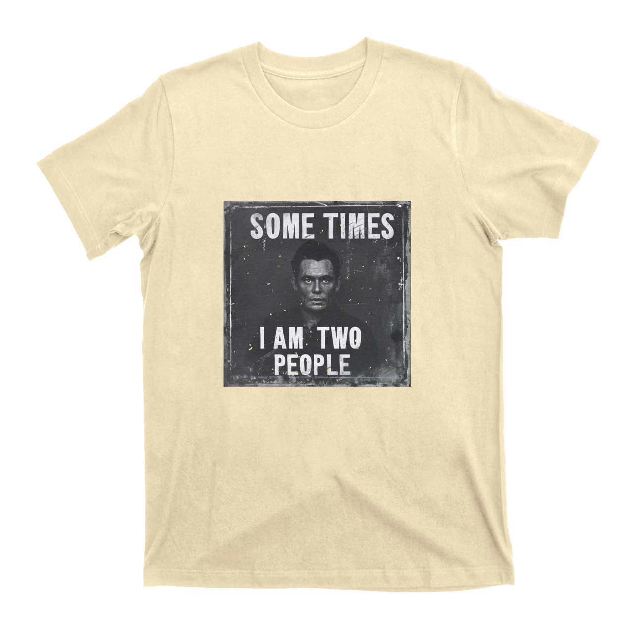 Sometime I Am Two People T-Shirts