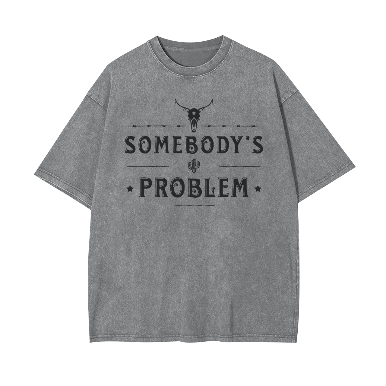 Somebody��s Problem Garment-dye Tees