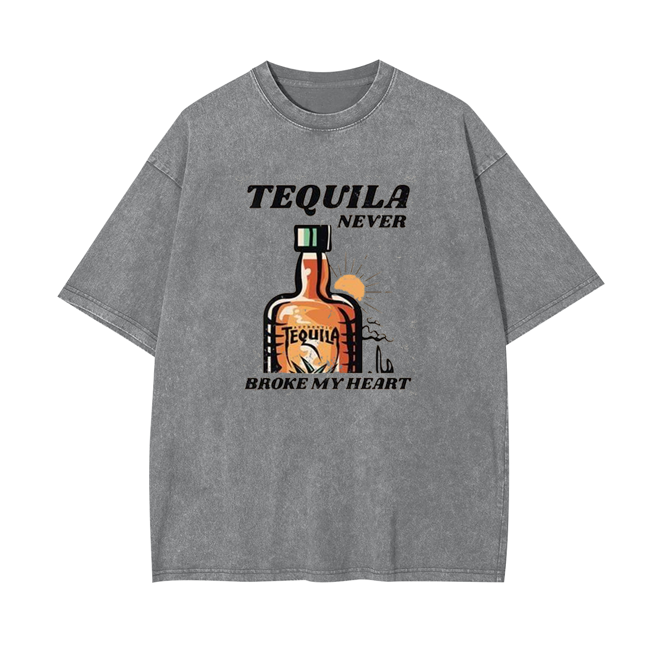 Tequila Never Broke My Heart Garment-dye Tees