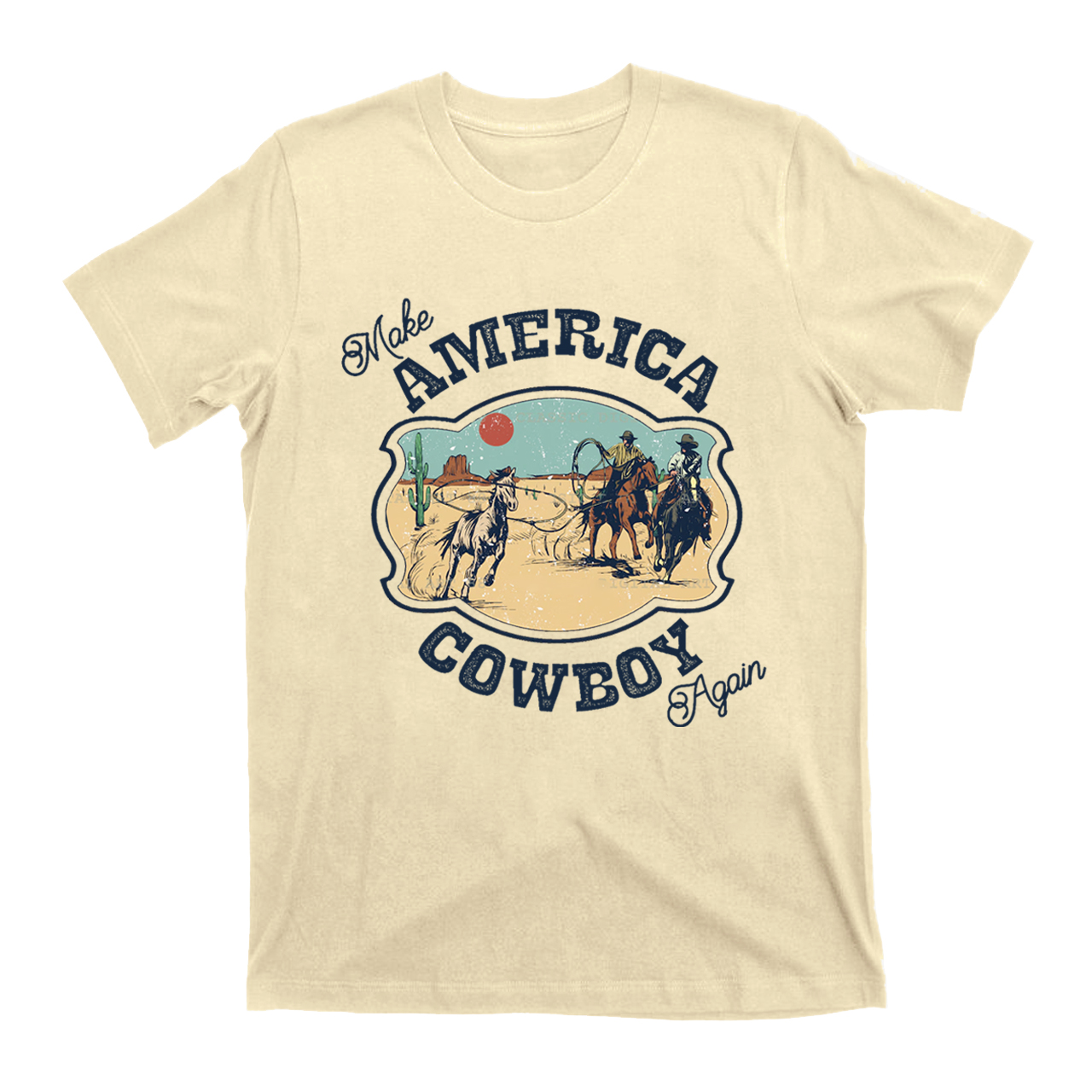 Make America Cowboy Again T-Shirts