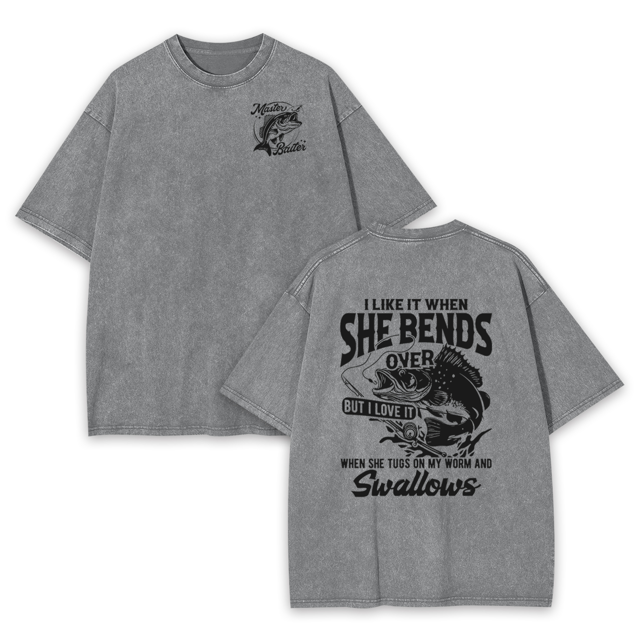 I Like When She, Bends Over Garment-dye Tees