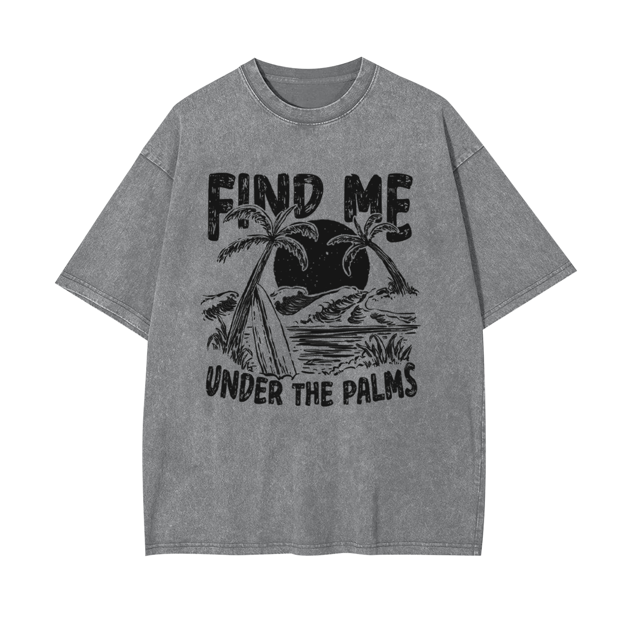 Find Me Under The Palms Garment-dye Tees