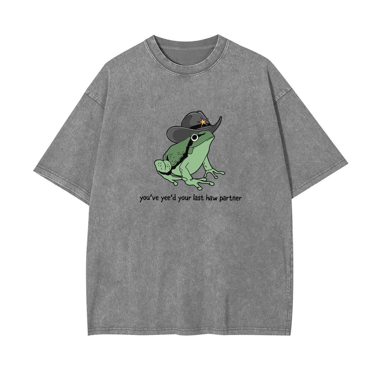 Cowboy Frog You Just Yeed Your Last Haw Cowboy Garment-dye Tees