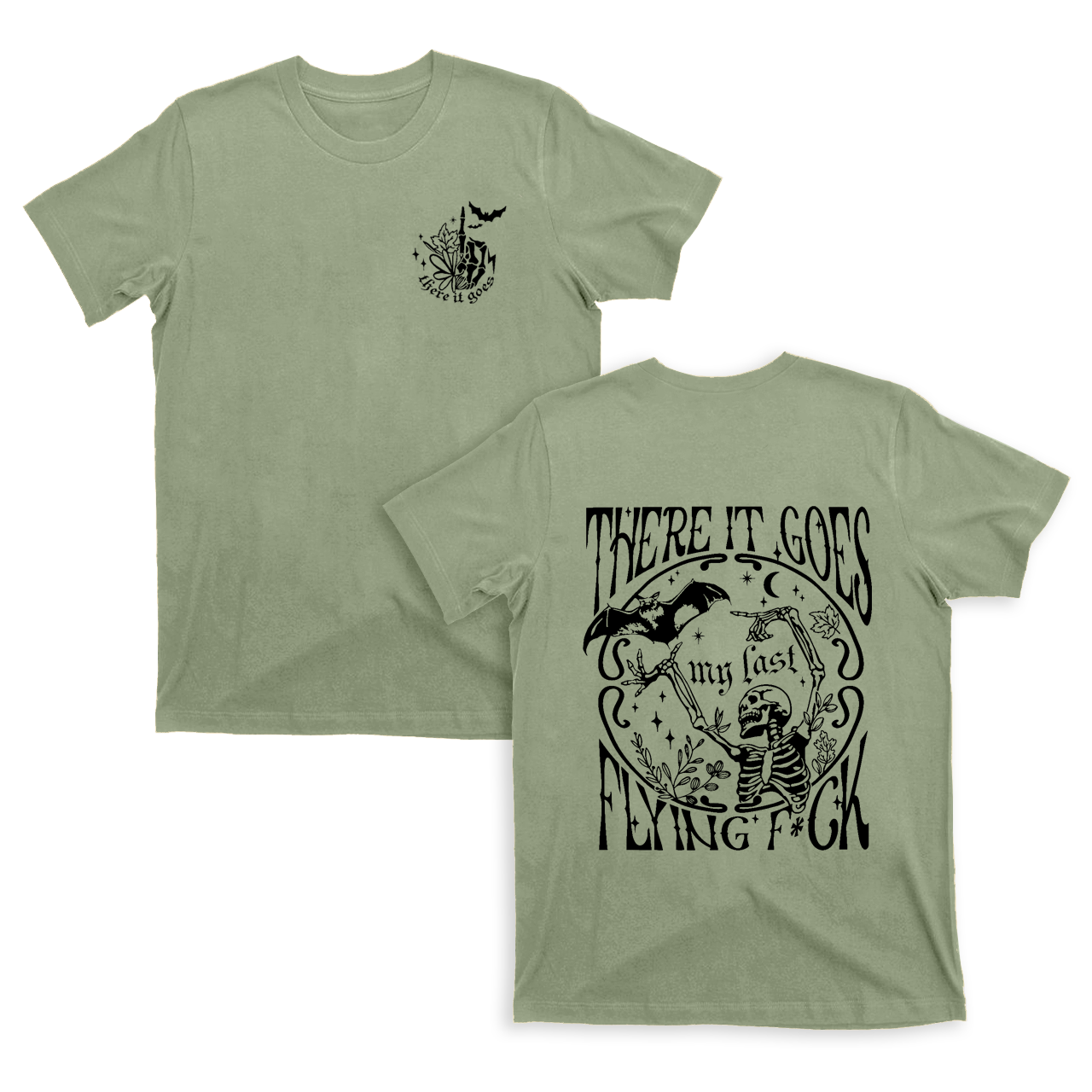 There It Goes My Last Flying Fuck T-Shirts