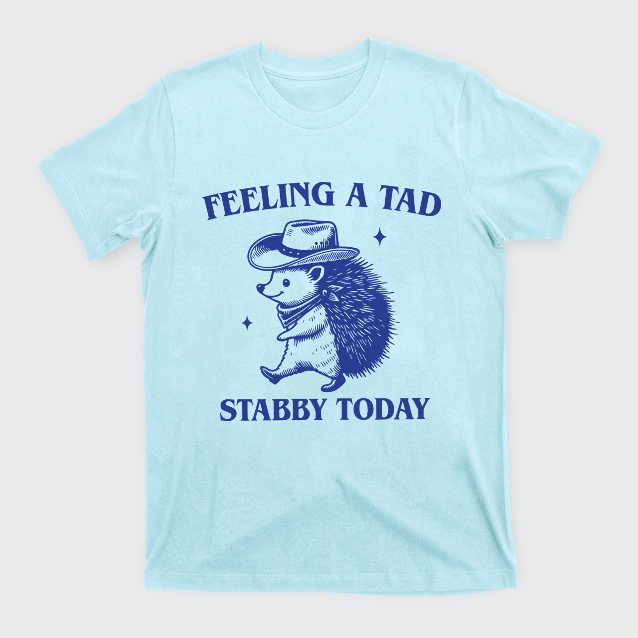 Trendy Porcupine-Feeling A Tad Stabby Today T-Shirts
