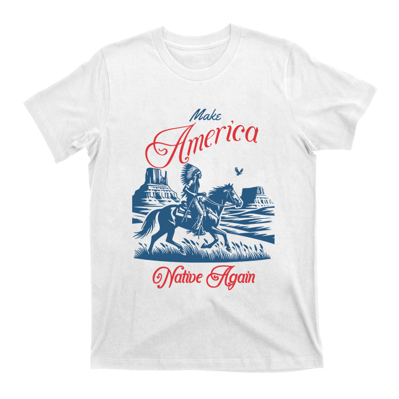 Make America Native Again T-Shirts