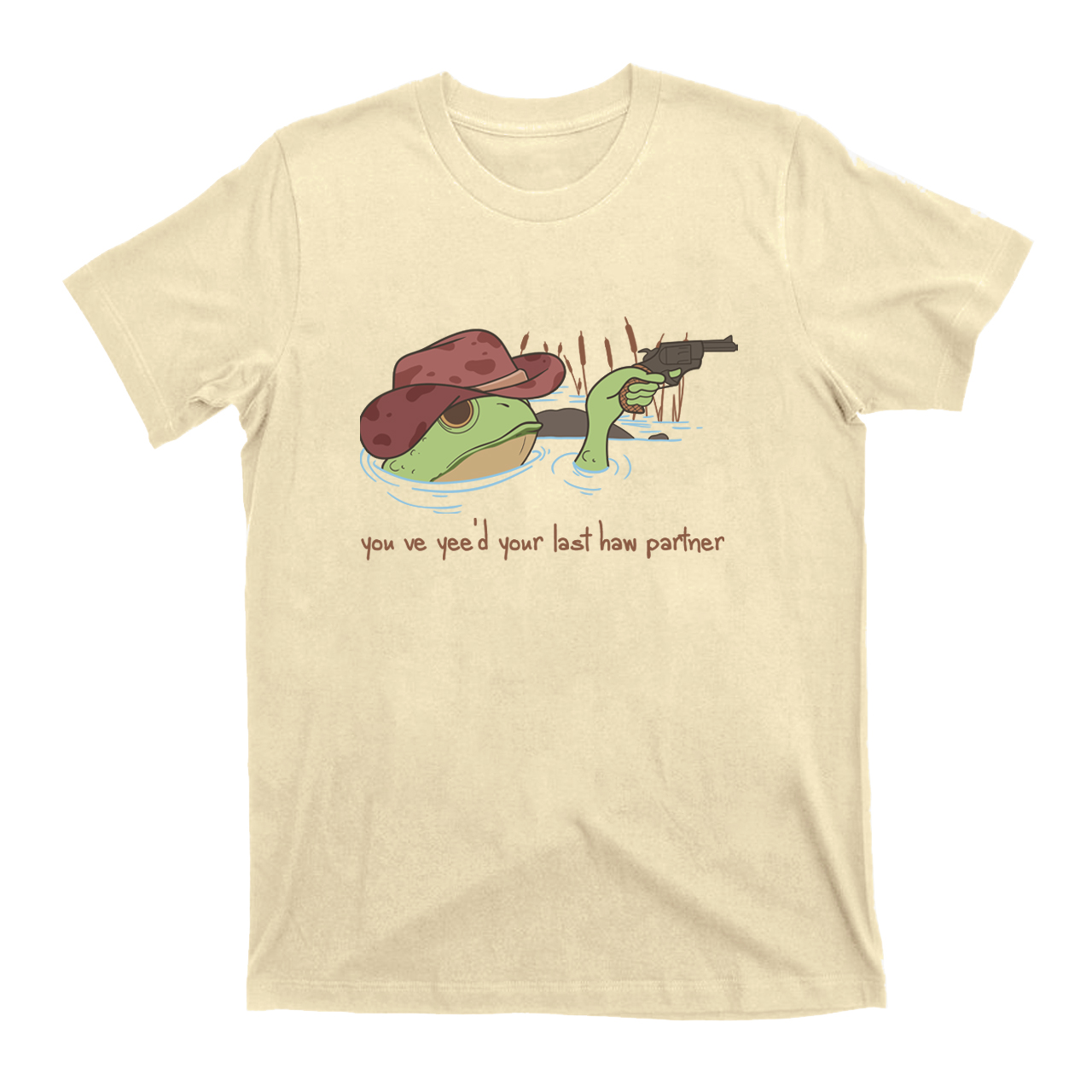 You Just Yee'd Your Last Haw T-Shirts