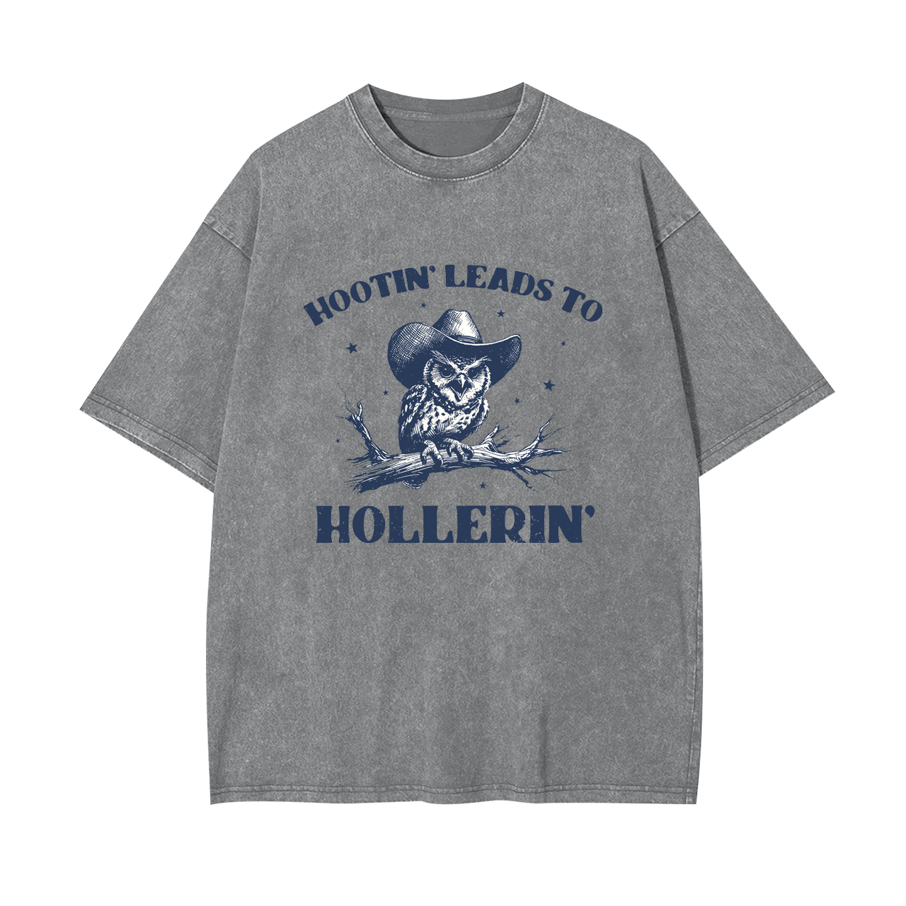 Hootin' Leads to Hollerin' Garment-dye Tees
