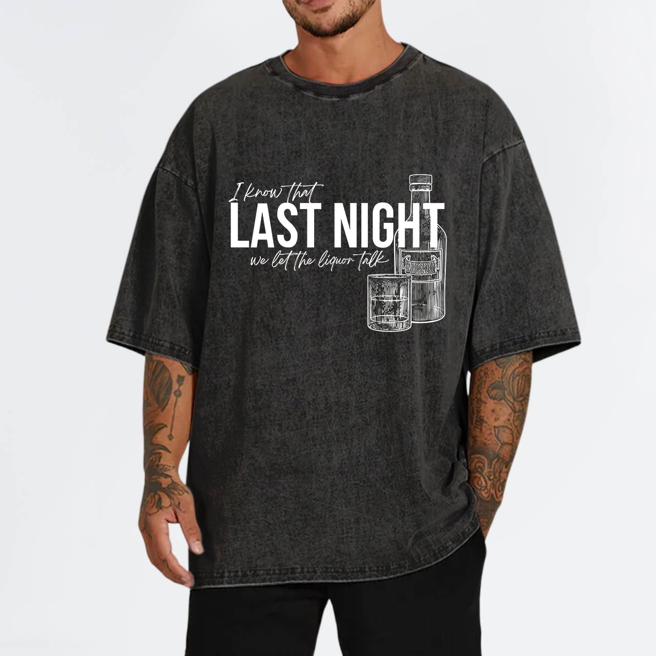 Last Night We Let The Liquor Talk Garment-dye Tees