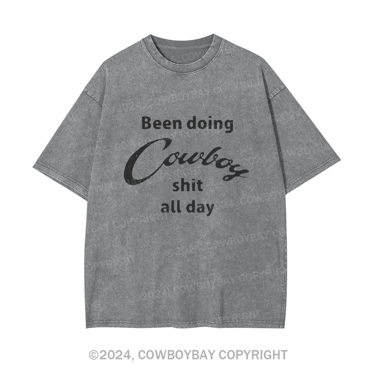 Been Doing Cowboy shit all day Garment-dye Tees