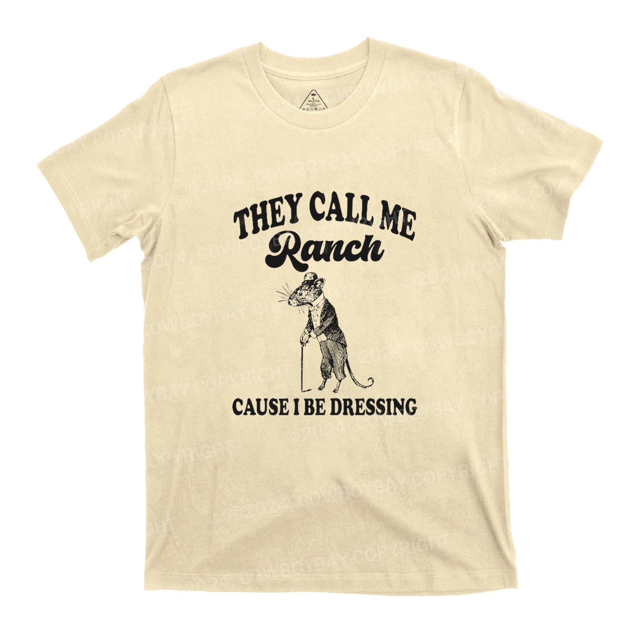 They Call Me Ranch, Cause I Be Dressing T-Shirts