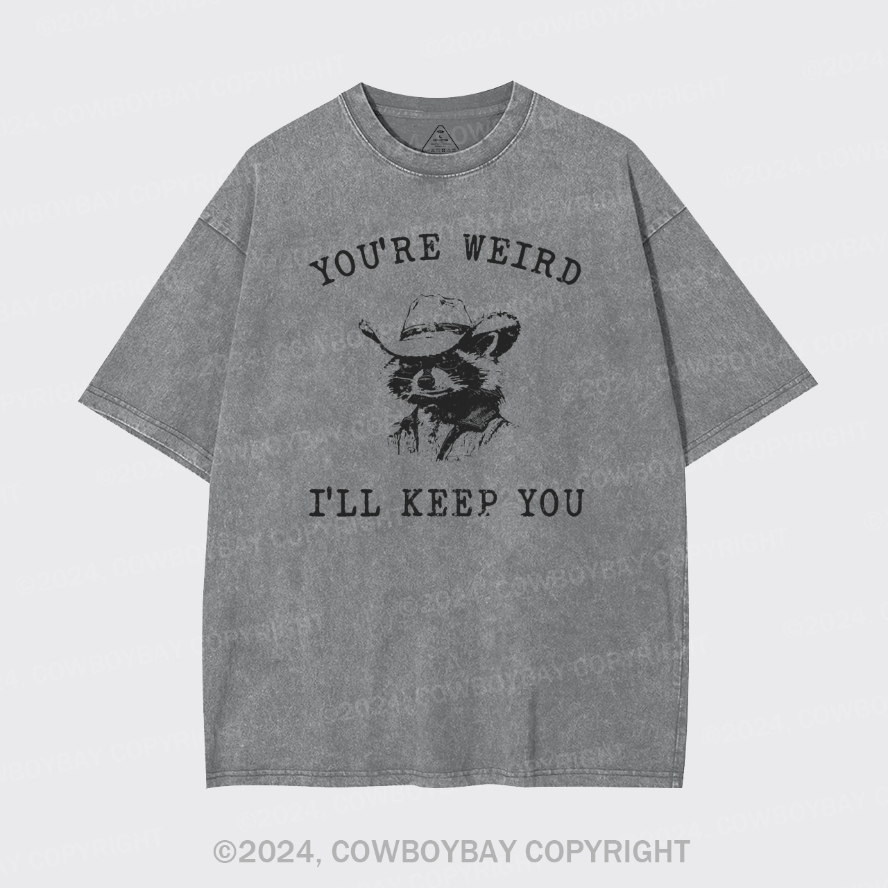 You Are Weird I Will Keep You Garment-dye Tees
