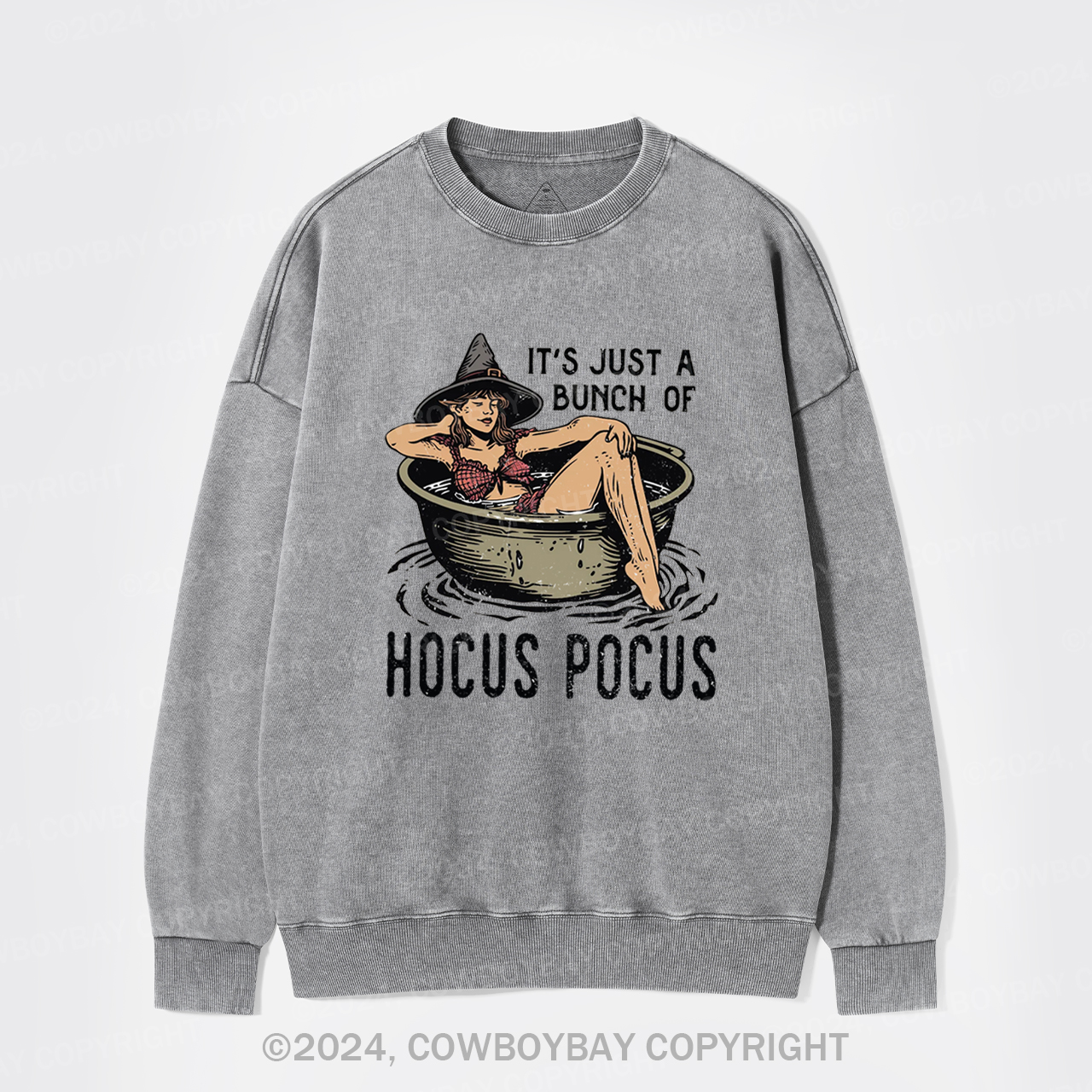 It's Just A Bunch Of Hocus Pocus Washed Sweatshirts