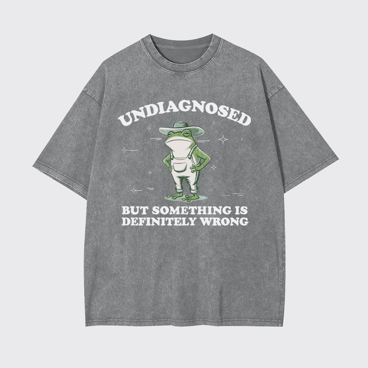 Funny Frog-Undiagnosed But Something Is Wrong Garment-dye Tees