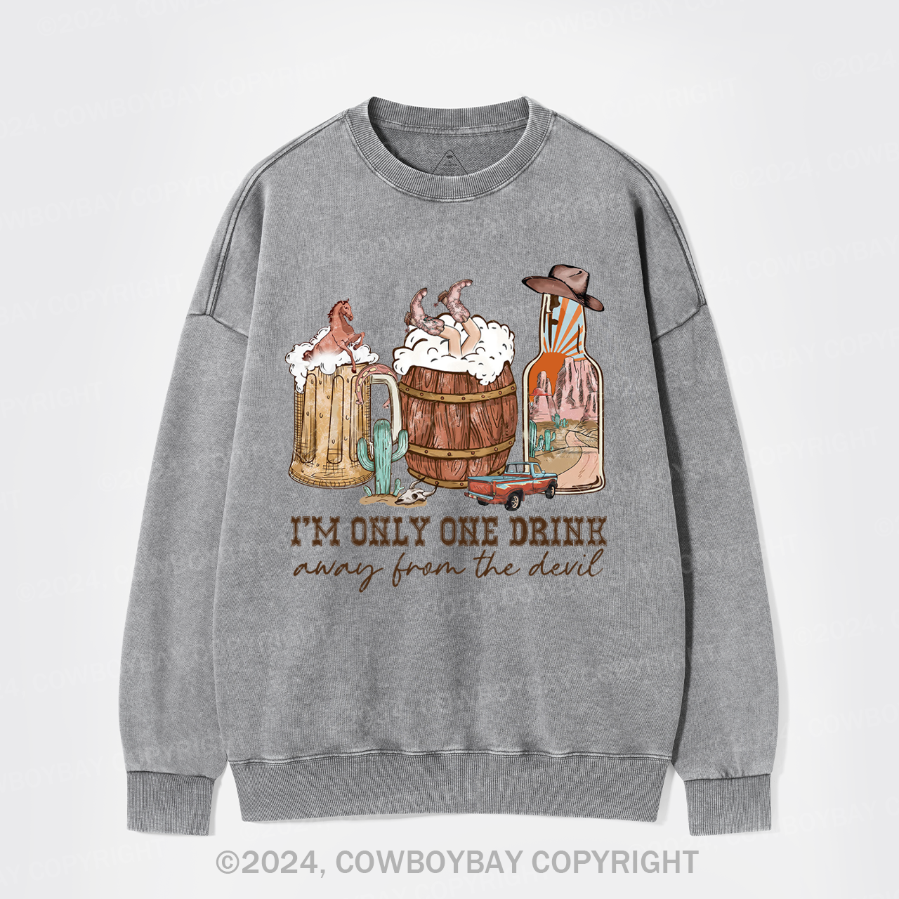 I'm Only One Drink Away From The Devil Washed Sweatshirts