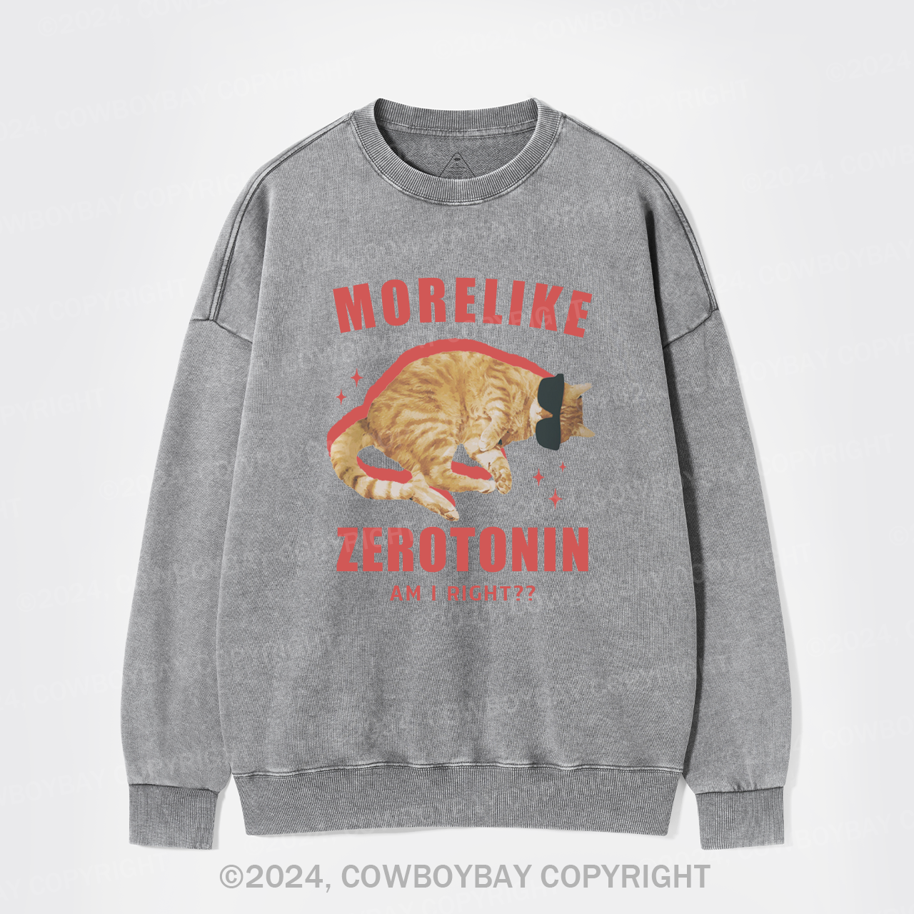 More Like Zerotonin Am I Right Washed Sweatshirts