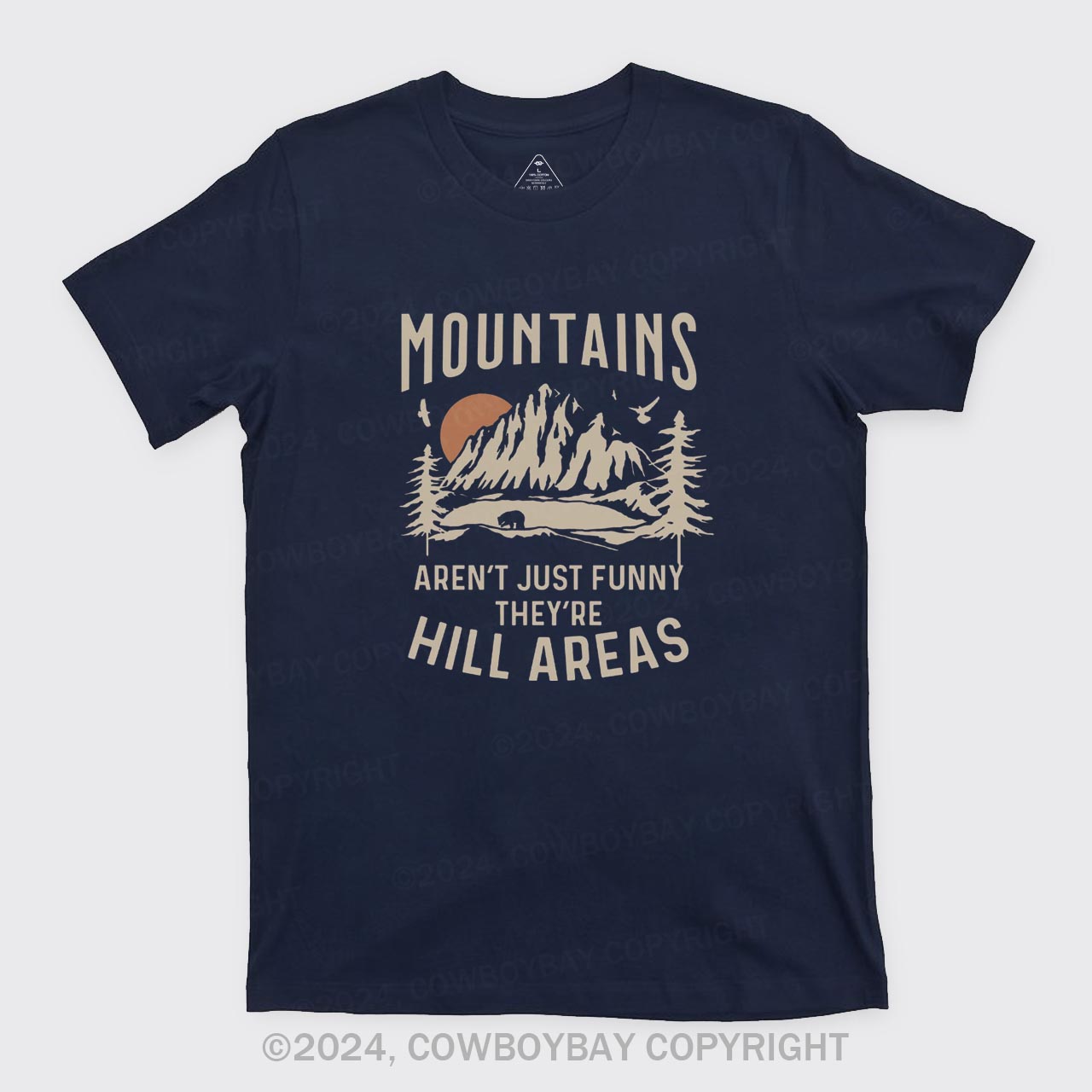 Mountains Aren't Just Funny, They're Hill Areas T-Shirts
