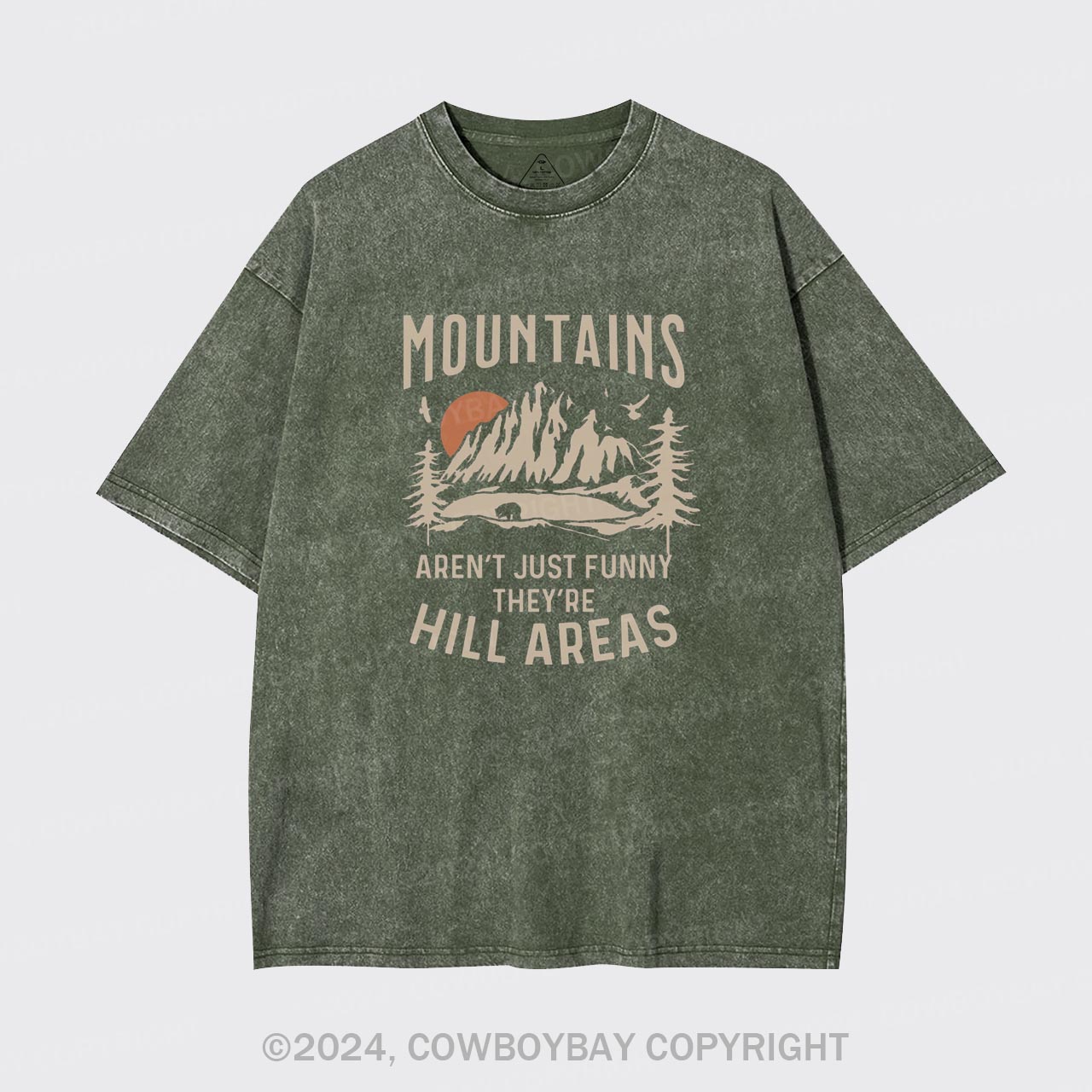 Mountains Aren't Just Funny, They're Hill Areas Garment-dye Tees