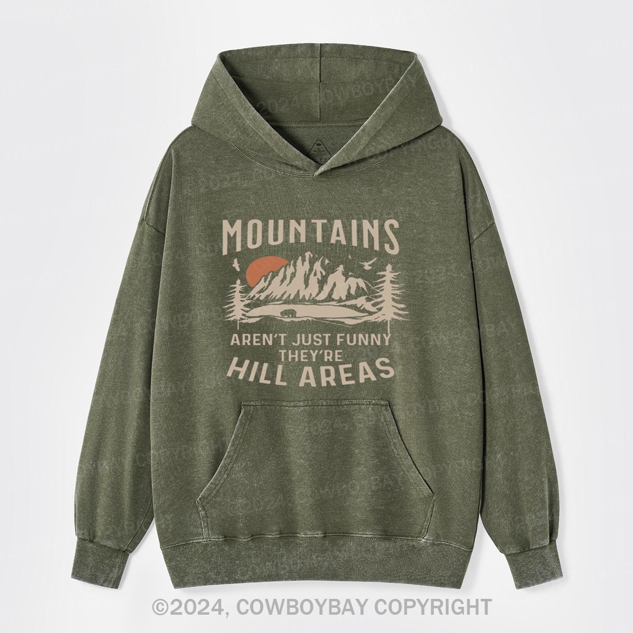 Mountains Aren't Just Funny, They're Hill Areas Garment-Dye Hoodies