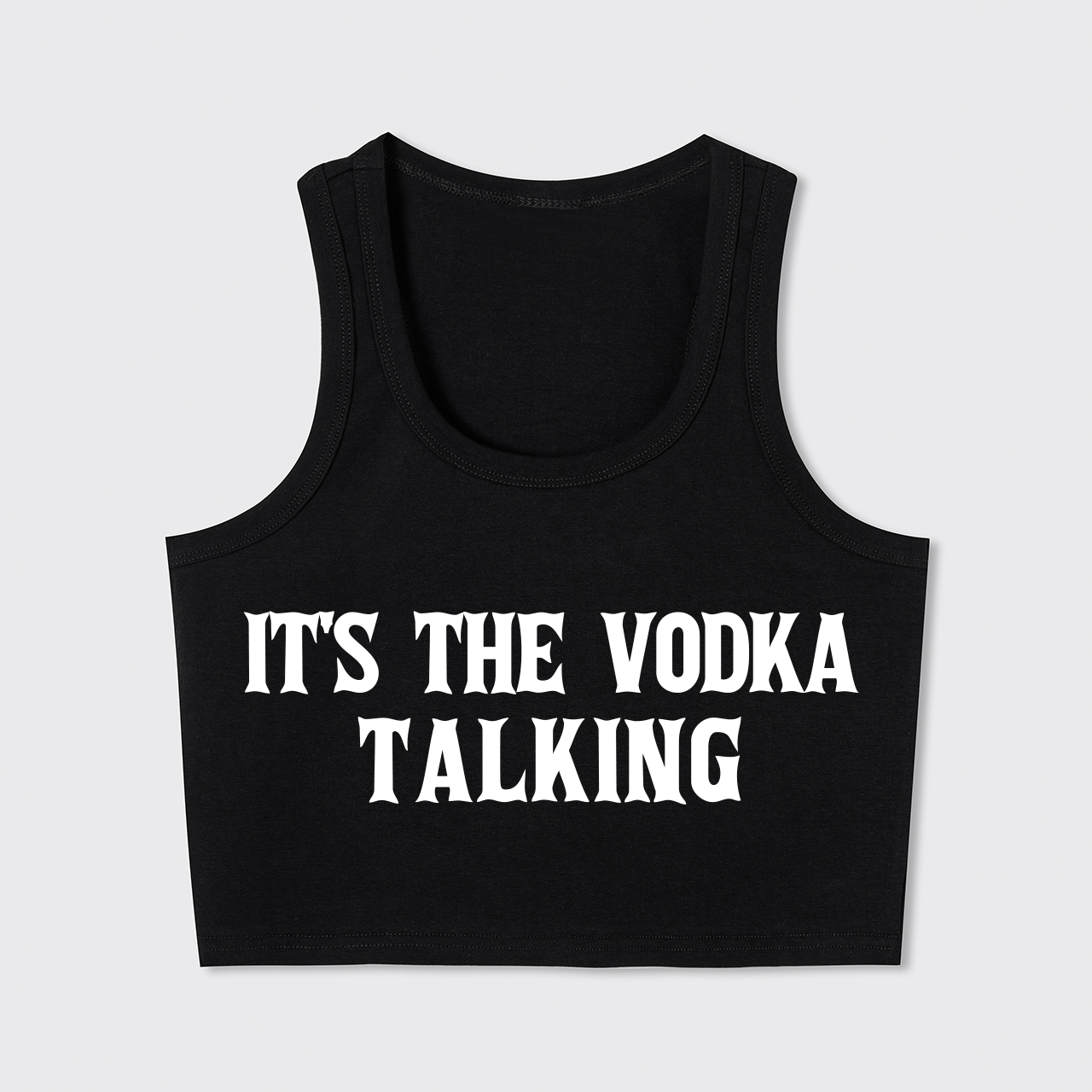 It's The Vodka Talking Tank Top