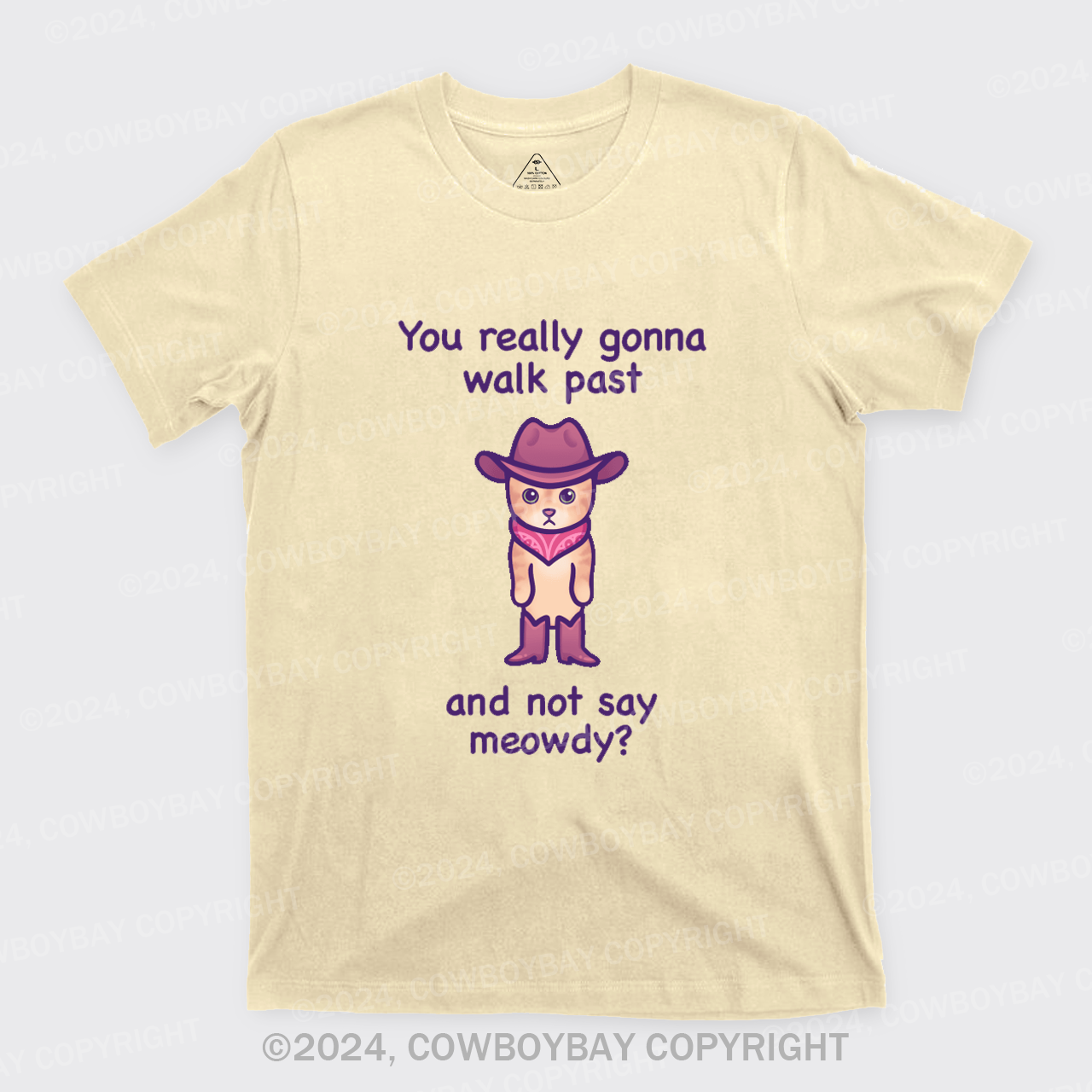 You Really Gonna Walk Past And Not Say Meowdy T-Shirts