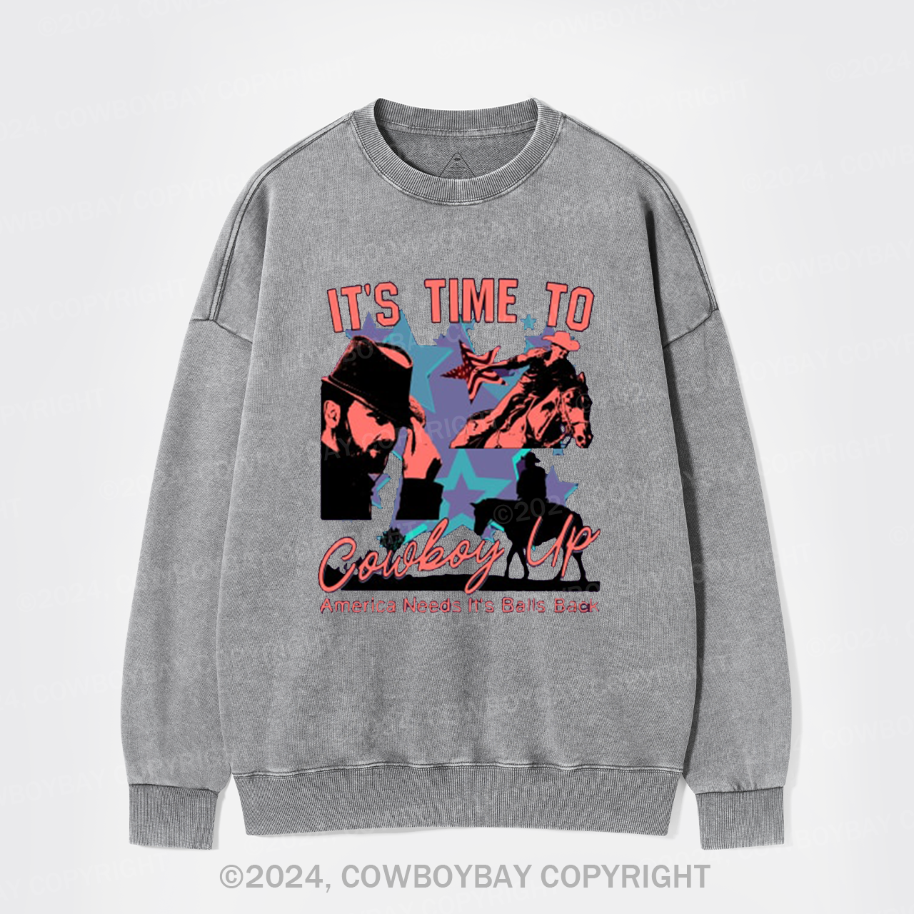 It's Time To Cowboy Up Washed Sweatshirts