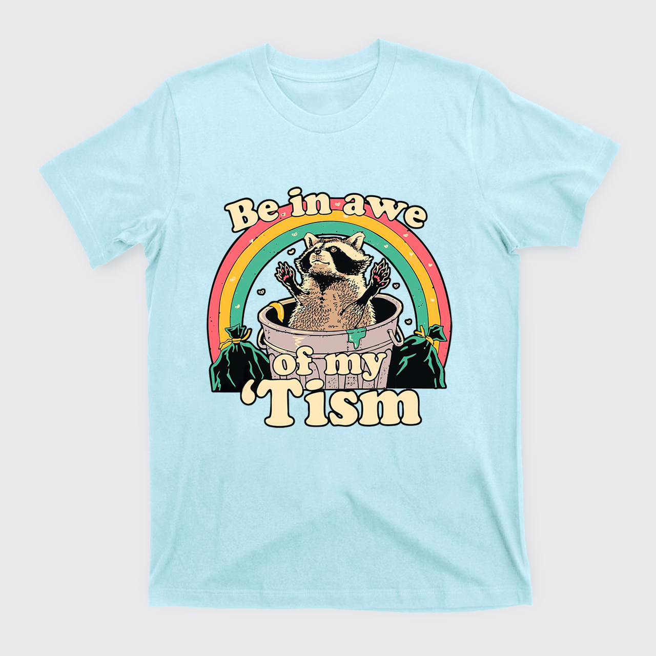 Funny Opossum-Be In Awe Of My 'Tism T-Shirts