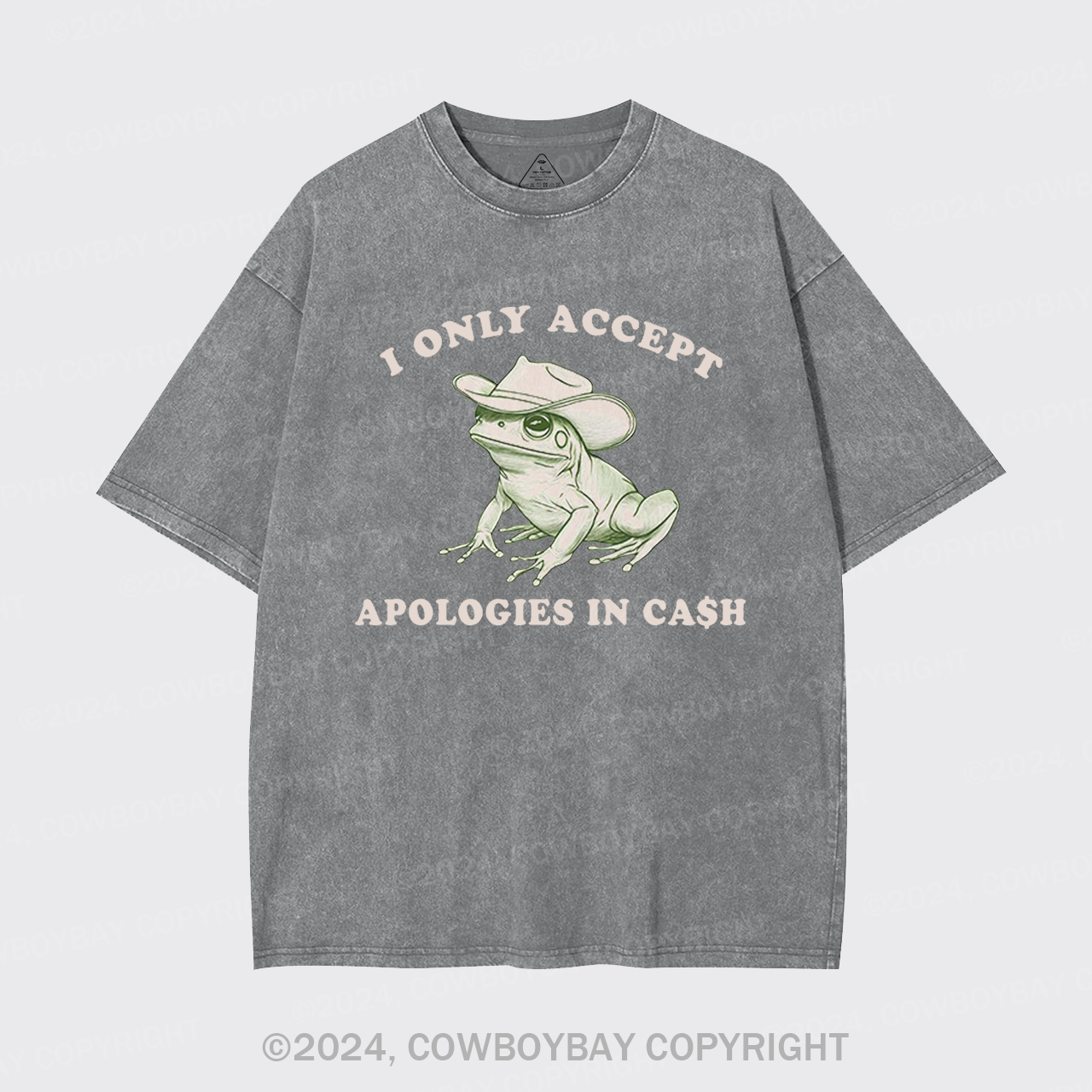 I Only Accept Apologies In Cash Garment-dye Tees