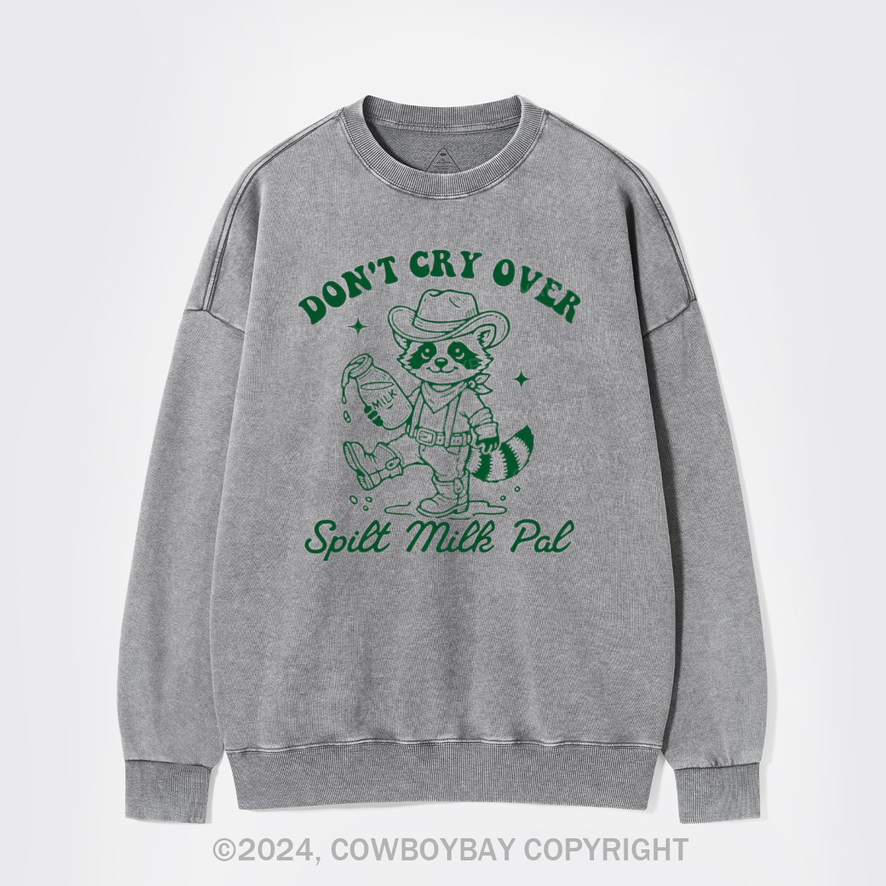 Don't Cry Over Spilt Milk Washed Sweatshirts