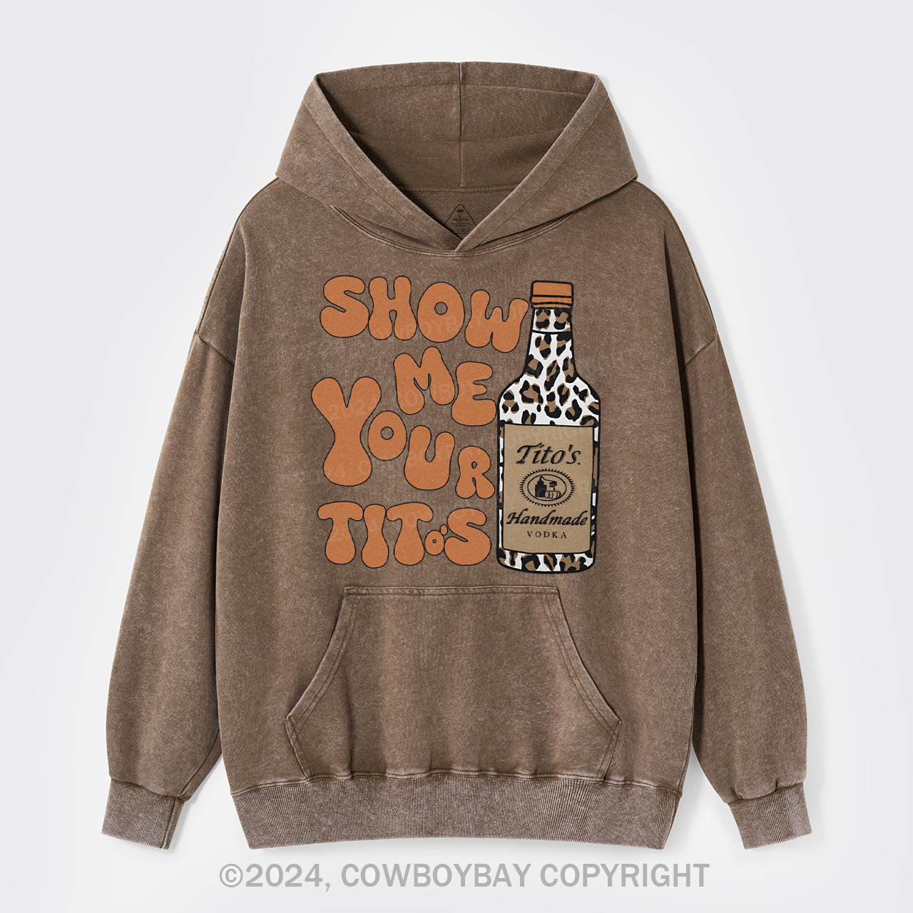 Show Me Your Tito's Vodka Garment-Dye Hoodies
