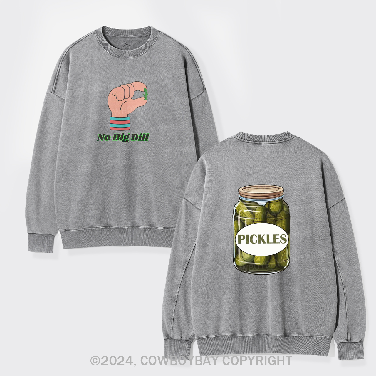 No Big Dill Washed Sweatshirts