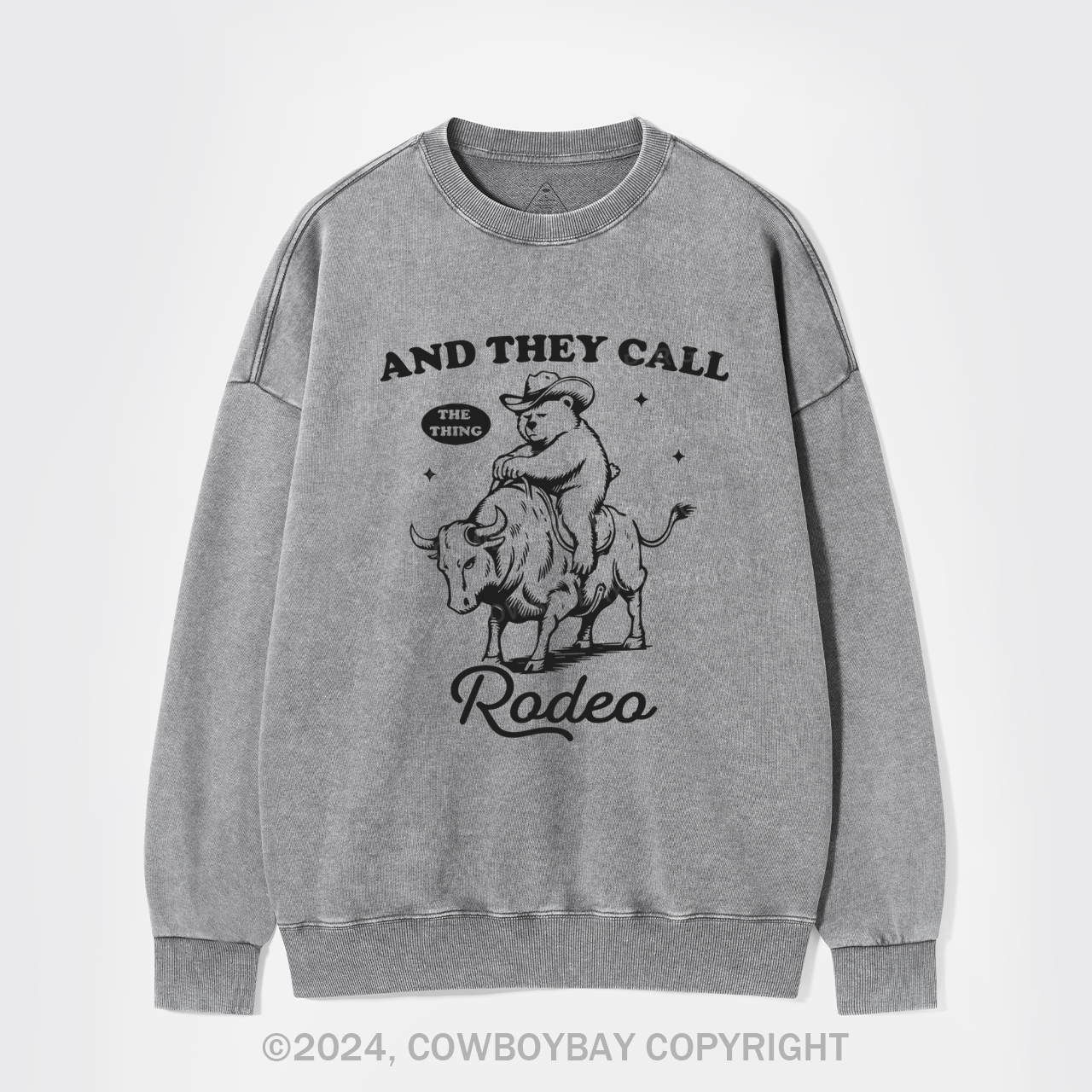 They Call The Thing Rodeo Washed Sweatshirts